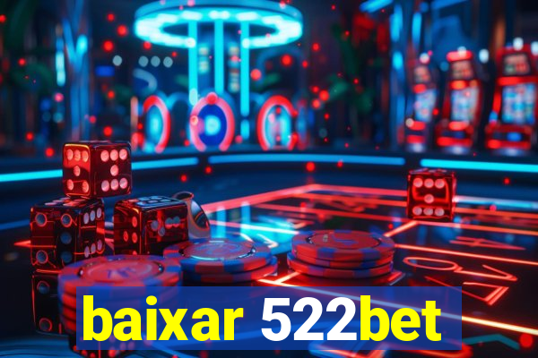 baixar 522bet